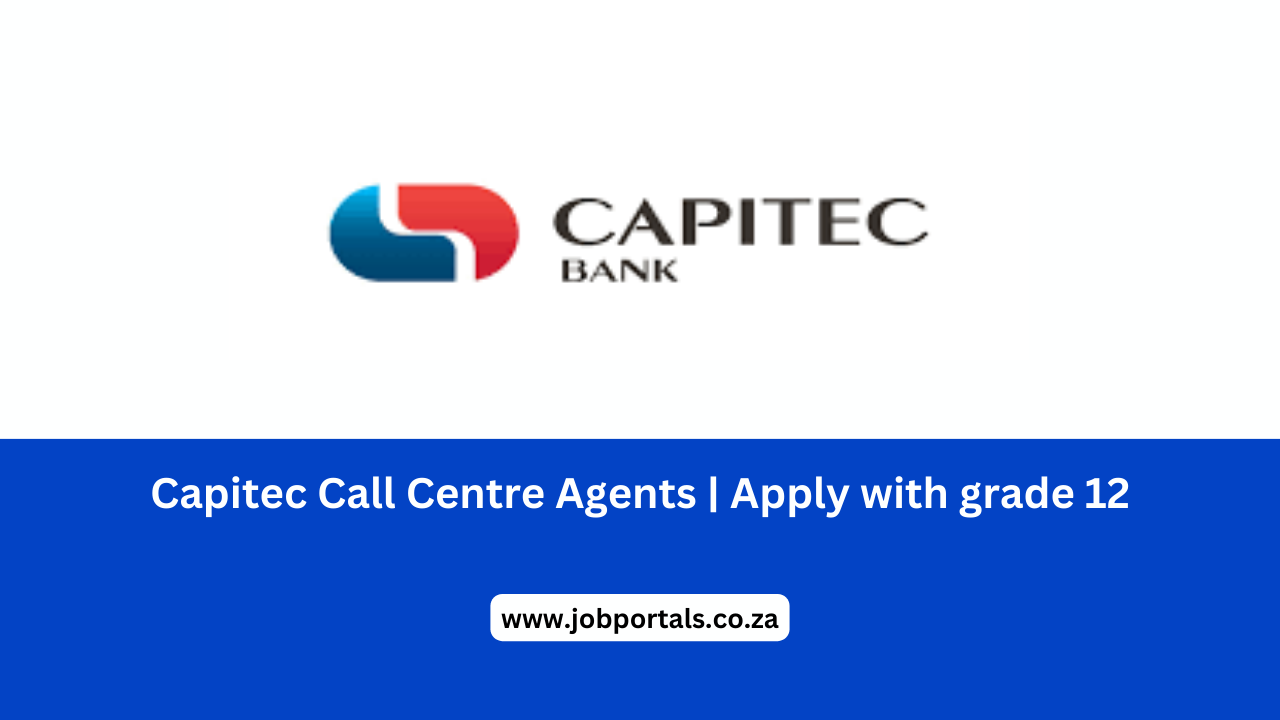 Capitec Call Centre Agents | Apply with grade 12