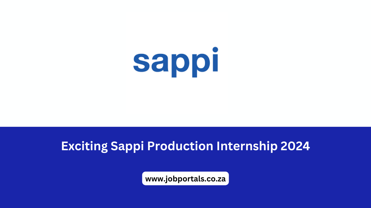 Exciting Sappi Production Internship 2024