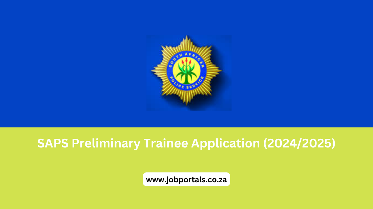 SAPS Preliminary Trainee Application (2024/2025)