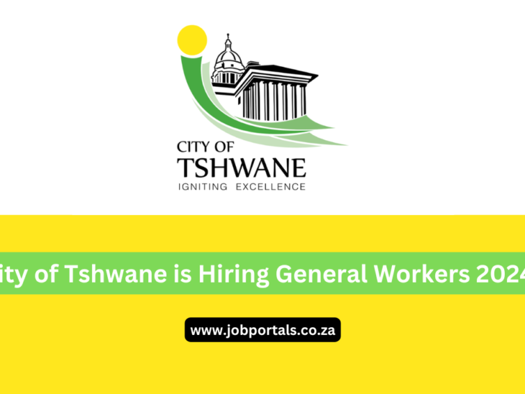 City of Tshwane is Hiring General Workers 2024