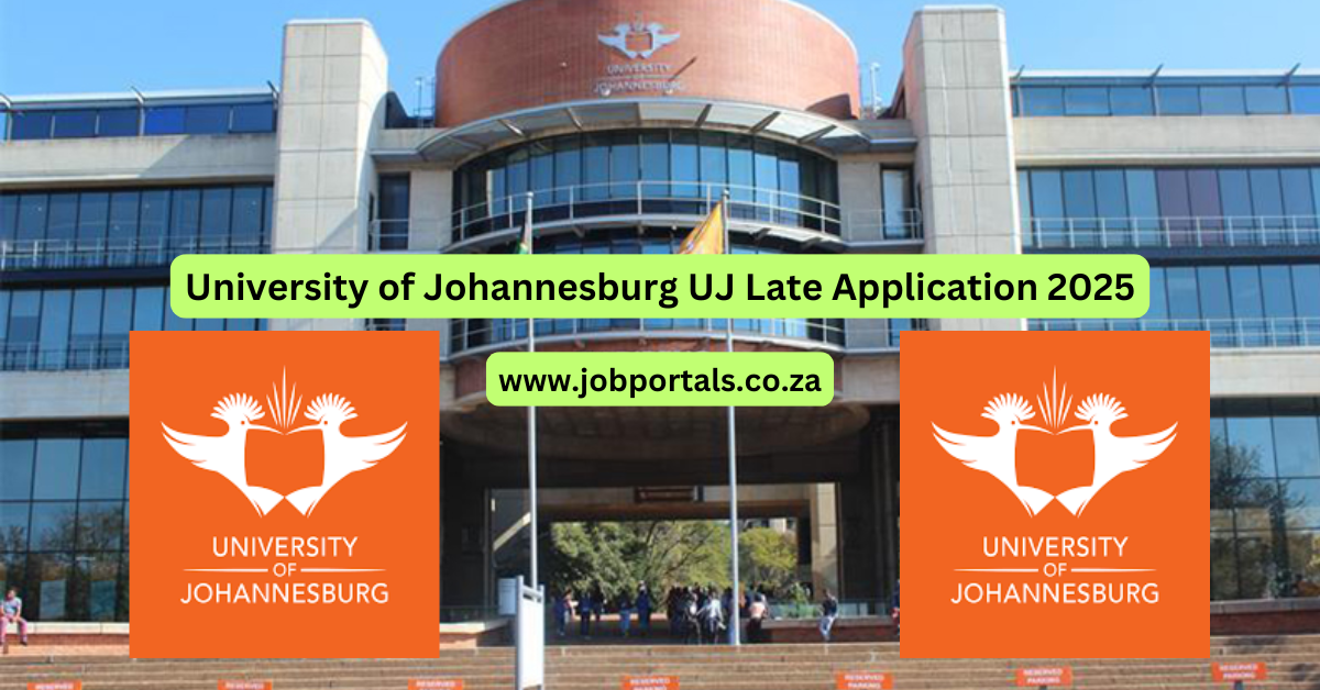 UJ Late Application 2025: Everything You Need to Know